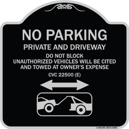 No Parking Private And Active Driveway Do Not Block Unauthorized Vehicles Will Be Cit Aluminum Sign